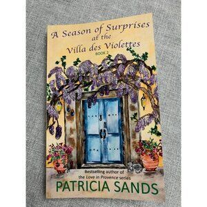 A Season Of Surprises At The Villa Des Violettes By Patricia Sands